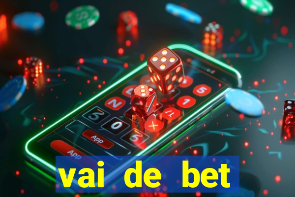 vai de bet esportes da sorte